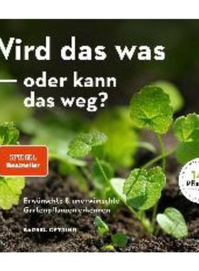 预订【德语】 Wird das was oder kann das weg?:Erwünschte und unerwünschte Gartenpflanze