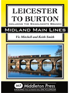 预订Leicester to Burton:Including the Swadlincote Branch[9781908174857]