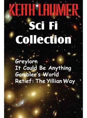 按需印刷不退不换The Keith Laumer Scifi Collection, Greylorn, It Could Be Anything, Gambler's World, Retief[9781612030890