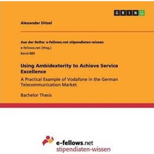 按需印刷不退不换Using Ambidexterity to Achieve Service Excellence[9783656591498]