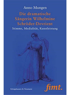 预订【德语】 Die dramatische S?ngerin Wilhelmine Schr?der-Devrient:Stimme, Medialit?t, Kunstleis