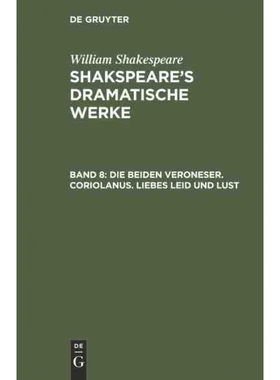 按需印刷DEG Die beiden Veroneser. Coriolanus. Liebes Leid und Lust[9783111044408]