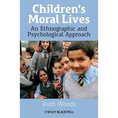 预订Children's Moral Lives:An Ethnographic and Psychological Approach