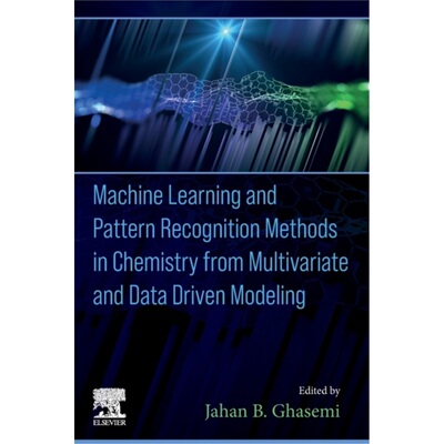 预订不退不换Machine Learning and Pattern Recognition Methods in Chemistry from Multivariate [9780323904087]