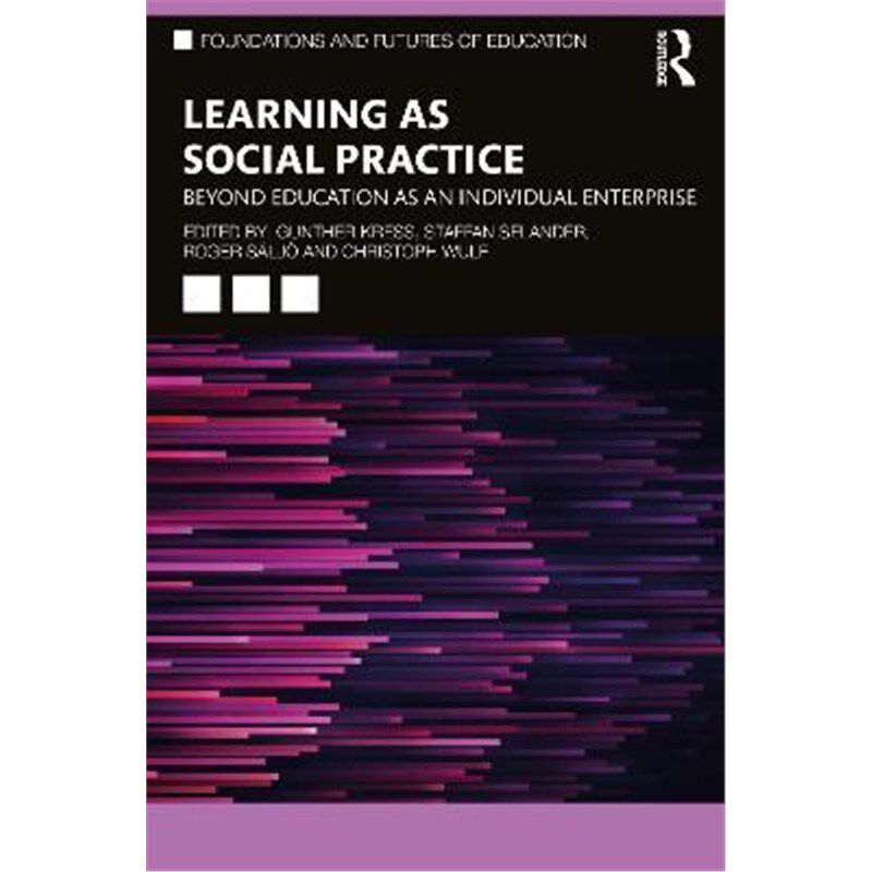 按需印刷不退不换Learning as Social Practice:Beyond Education as an Individual Enterprise[9780367688257]