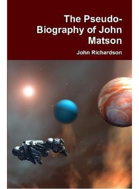 按需印刷不退不换The Pseudo-Biography of John Matson[9781304790613]