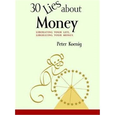 按需印刷不退不换30 Lies About Money:liberating your life, liberating your money[9780595292363]