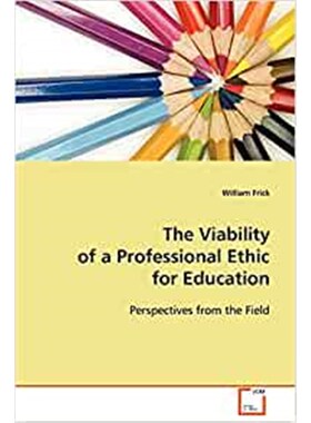 按需印刷不退不换The Viability of a Professional Ethic for Education[9783639104332]