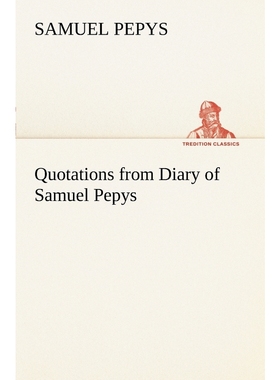 按需印刷Quotations from Diary of Samuel Pepys[9783849150150]