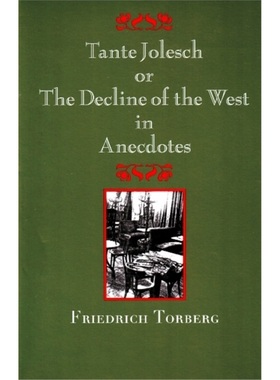 预订Tante Jolesch or the Decline of the West in Anecdotes[9781572411494]
