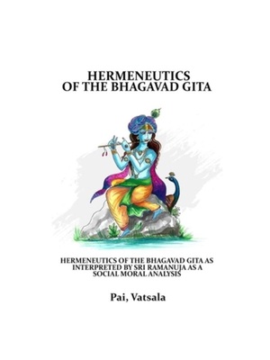 按需印刷Hermeneutics of the Bhagavad Gita as Interpreted by Sri Ramanuja as a Social Mo[9780524188767]