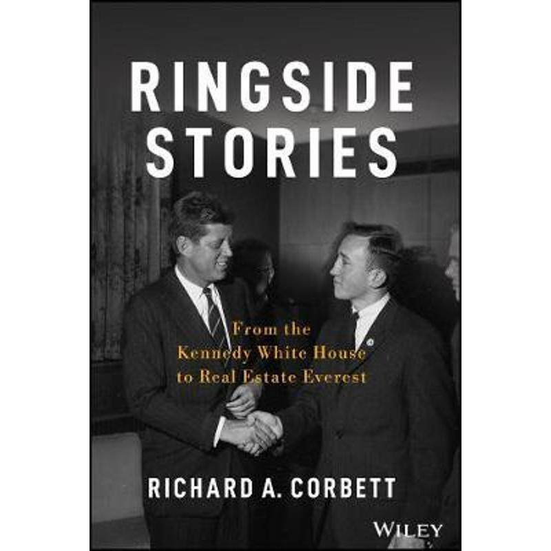 按需印刷不退不换Ringside Stories:From the Kennedy White House to Real Estate Everest[9781118898727]