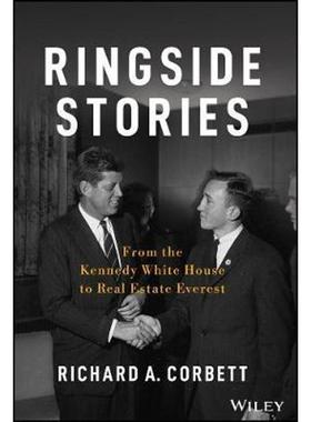 按需印刷Ringside Stories:From the Kennedy White House to Real Estate Everest[9781118898727]