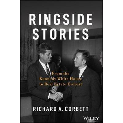 按需印刷Ringside Stories:From the Kennedy White House to Real Estate Everest[9781118898727]