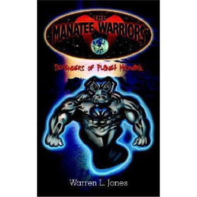 按需印刷The Manatee Warriors:Defenders of Planet Moonark[9780759673311]
