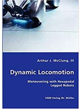 按需印刷Dynamic Locomotion - Maneuvering with Hexapedal Legged Robots[9783836424530]