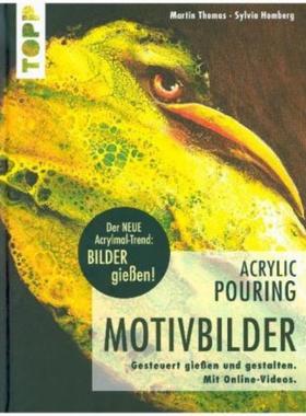 预订【德语】 Acrylic Pouring - Motivbilder:Gesteuert gießen und gestalten. Mit Online-Videos. De
