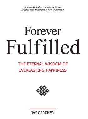 按需印刷不退不换Forever Fulfilled; The Eternal Wisdom of Everlasting Happiness[9781421886244]