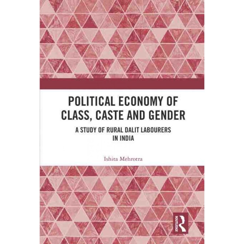 按需印刷不退不换TF Political Economy of Class, Caste and Gender[9780367336233]