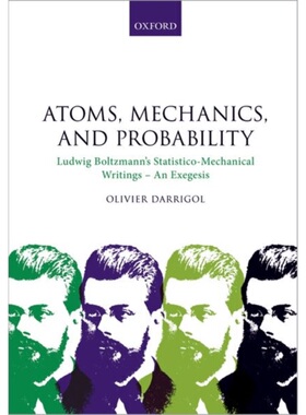 预订Atoms, Mechanics, and Probability:Ludwig Boltzmann's Statistico-Mechanical Writi[9780192844712]