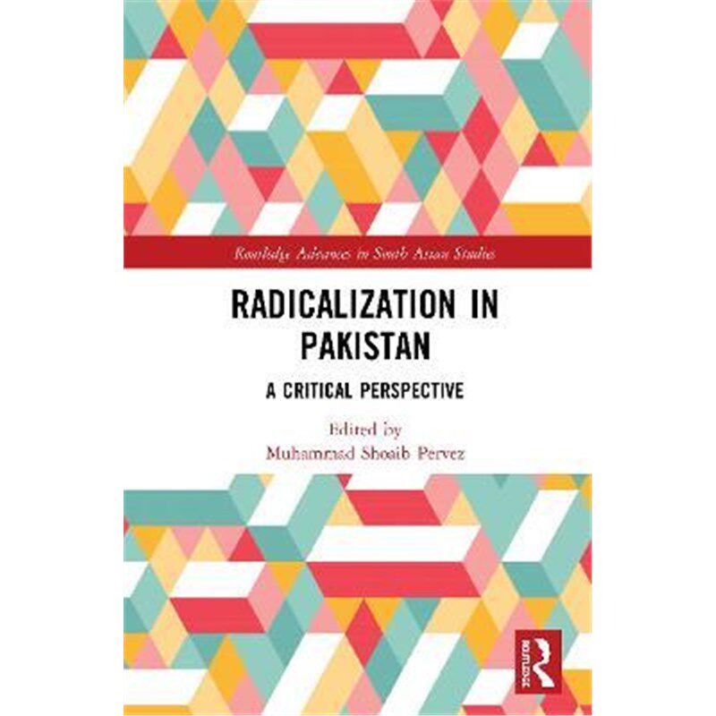 按需印刷不退不换Radicalization in Pakistan:A Critical Perspective[9780367618544]