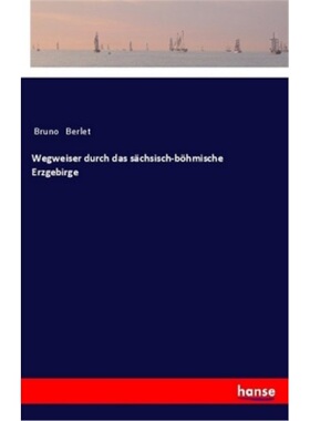 预订【德语】Wegweiser durch das sachsisch-bohmische Erzgebirge[9783337356705]