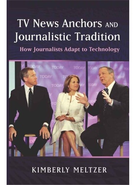 预订TV News Anchors and Journalistic Tradition[9781433108969]