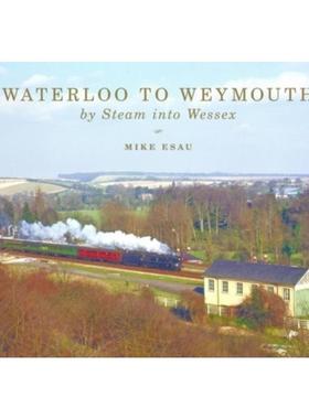 预订Waterloo to Weymouth: By Steam into Wessex