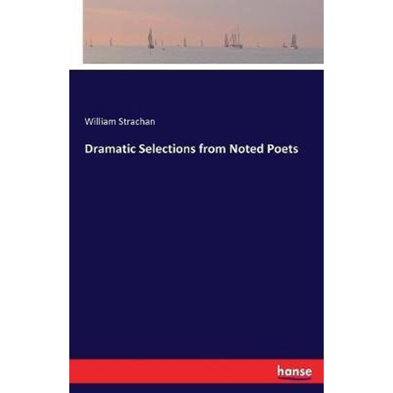 按需印刷不退不换Dramatic Selections from Noted Poets[9783337342425]