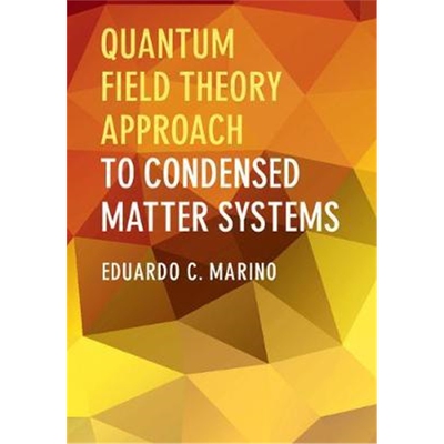 预订Quantum Field Theory Approach to Condensed Matter Physics