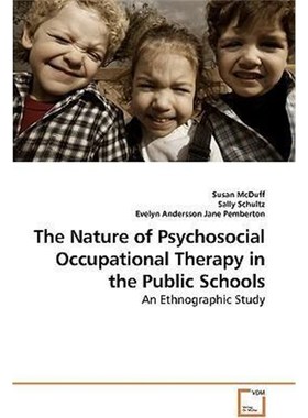 按需印刷The Nature of Psychosocial Occupational Therapy in the Public Schools[9783639235524]