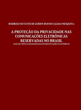 按需印刷POR A prote??o da privacidade nas comunica??es eletr?nicas reservadas no Brasil[9781304149206]