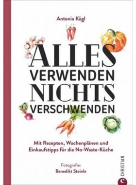 预订【德语】 Alles verwenden. Nichts verschwenden:Mit Rezepten, Wochenplänen und Einka