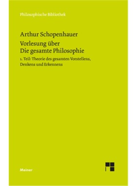 预订【德语】Vorlesung über Die gesamte Philosophie oder die Lehre vom Wesen der Welt und de