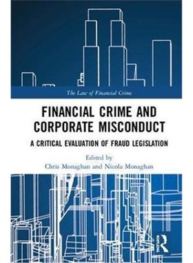 按需印刷Financial Crime and Corporate Misconduct:A Critical Evaluation of  Fraud Legislation[9781138557093]