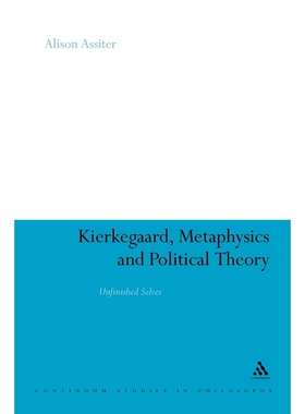 按需印刷不退不换Kierkegaard, Metaphysics and Political Theory[9781441199690]