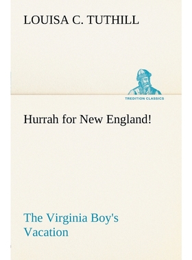按需印刷Hurrah for New England! The Virginia Boy's Vacation[9783849165932]