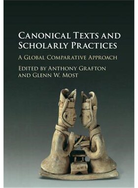 按需印刷不退不换Canonical Texts and Scholarly Practices:A Global Comparative Approach[9781107105980]