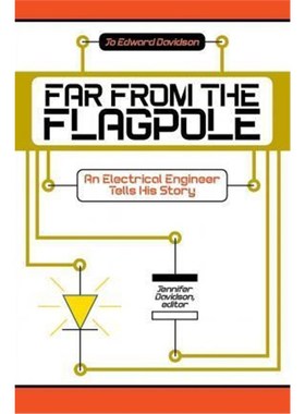 按需印刷Far from the Flagpole:An Electrical Engineer Tells His Story[9781631352799]