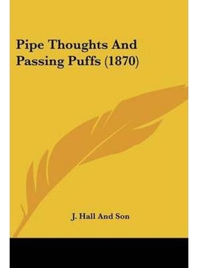 按需印刷Pipe Thoughts And Passing Puffs (1870)[9781120019677]
