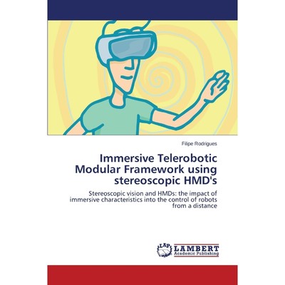 按需印刷Immersive Telerobotic Modular Framework using stereoscopic HMD's[9783659706028]