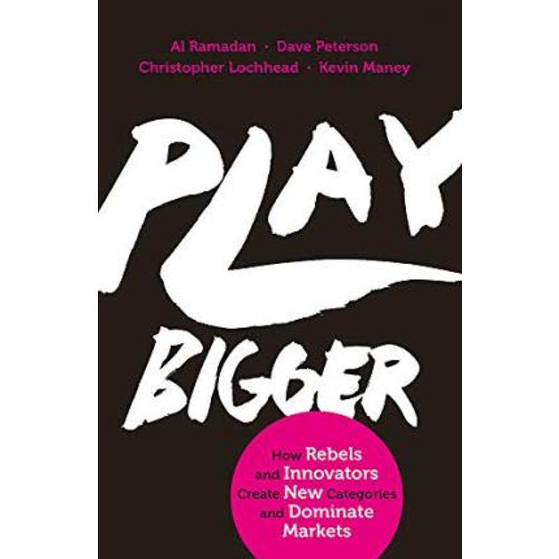 预订不退不换Play Bigger:How Rebels and Innovators Create New Categories and Dominate Markets