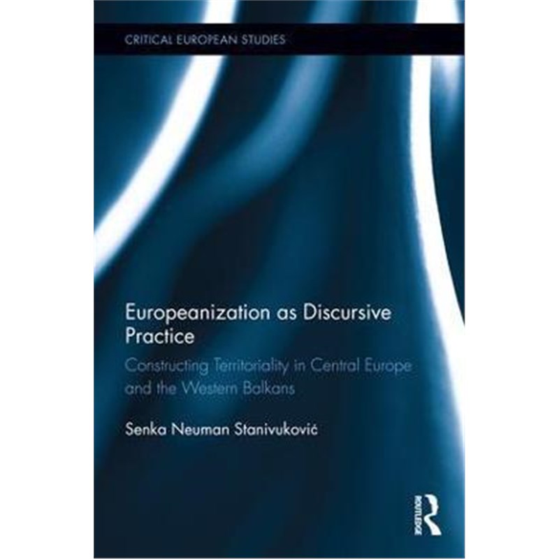 【按需印刷】 Europeanization as Discursive Practice:Construc