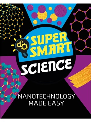 预订不退不换Super Smart Science: Nanotechnology Made Easy
