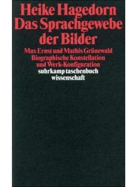 预订【德语】 Das Sprachgewebe der Bilder:Max Ernst und Mathis Grünewald. Biographische Konstellation und Werk-Figuratio