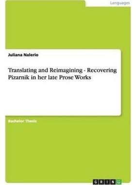 按需印刷Translating and Reimagining - Recovering Pizarnik in her late Prose Works[9783656224662]