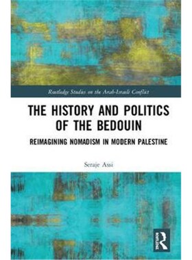 按需印刷The History and Politics of the Bedouin:Reimagining Nomadism in Modern Palestine[9780815367222]