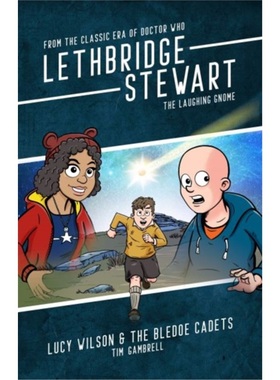预订Lethbridge-Stewart - The Laughing Gnome: Lucy Wilson and the Bledoe Cadets[9781912535446]