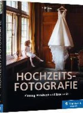 预订【德语】 Hochzeitsfotografie:Perfekte Planung, professionelles Business, kreative Bilder