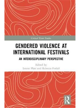 按需印刷不退不换Gendered Violence at International Festivals:An Interdisciplinary Perspective[9780367362546]